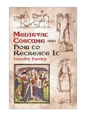 中世纪服饰以及如何重现 英文原版 Medieval Costume and How to Recreate It 服装设计 艺术 Dorothy Hartley 英文版 进口英语书