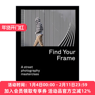 英文原版 Find Your Frame A Street Photography Masterclass 找到你的画面 街头摄影大师班 英文版 进口英语原版书籍