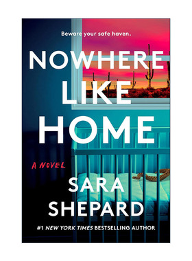 英文原版 Nowhere Like Home 没有比家更好的地方 女性惊悚小说 谎言游戏作者萨拉·谢帕德Sara Shepard 英文版 进口英语原版书籍