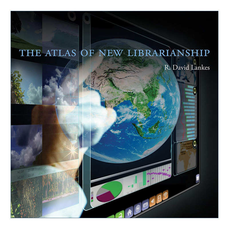 新图书馆学地图集 英文原版 The Atlas of New Librarianship 图书馆管理与实践指南 R. David Lankes 英文版 进口英语原版书籍