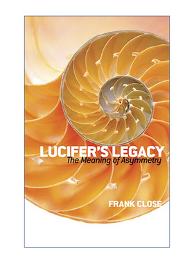 路西法的遗产  英文原版 Lucifer's Legacy The Meaning of Asymmetry 不对称的意义 英国伯明翰大学物理学教授Frank Close 进口书