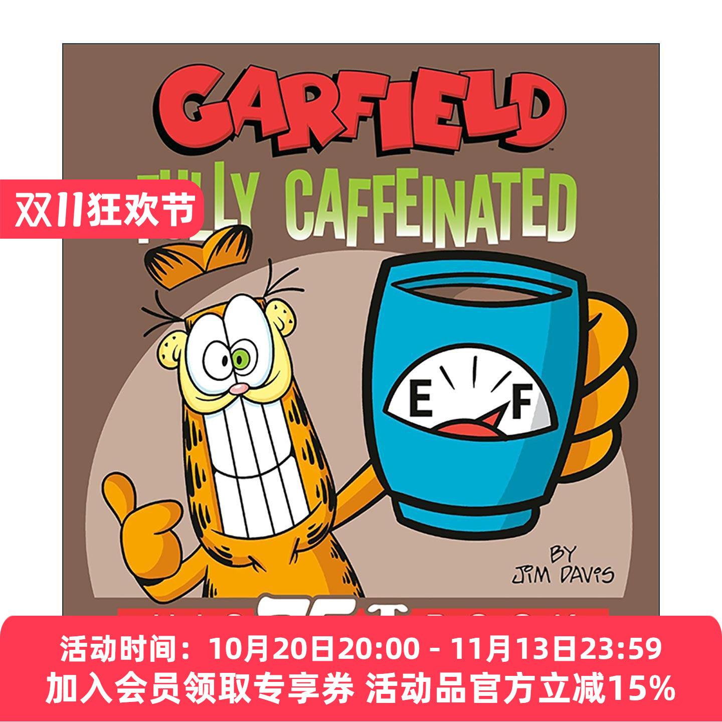 英文原版 Garfield Fully Caffeinated His 75th Book 加菲猫 咖啡因充足 全彩漫画汇编 Jim Davis 英文版 进口英语原版书籍