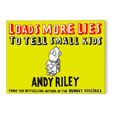 英文原版 Loads More Lies to Tell Small Kids 骗小孩的大谎言2 家庭教育 黑色幽默 找死的兔子作者Andy Riley 进口英语原版书籍