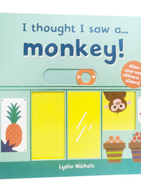 我好像看到了一只猴子英文原版 I thought I saw a Monkey 躲猫猫游戏互动操作纸板书 亲子互动动物认知 英文版儿童英语启蒙抽拉书