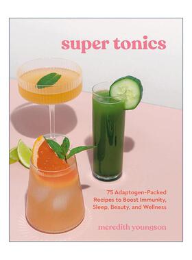 英文原版 Super Tonics 超级滋补品 75个健康美味食谱 提高免疫力 改善睡眠 美容 Meredith Youngson 英文版 进口英语原版书籍