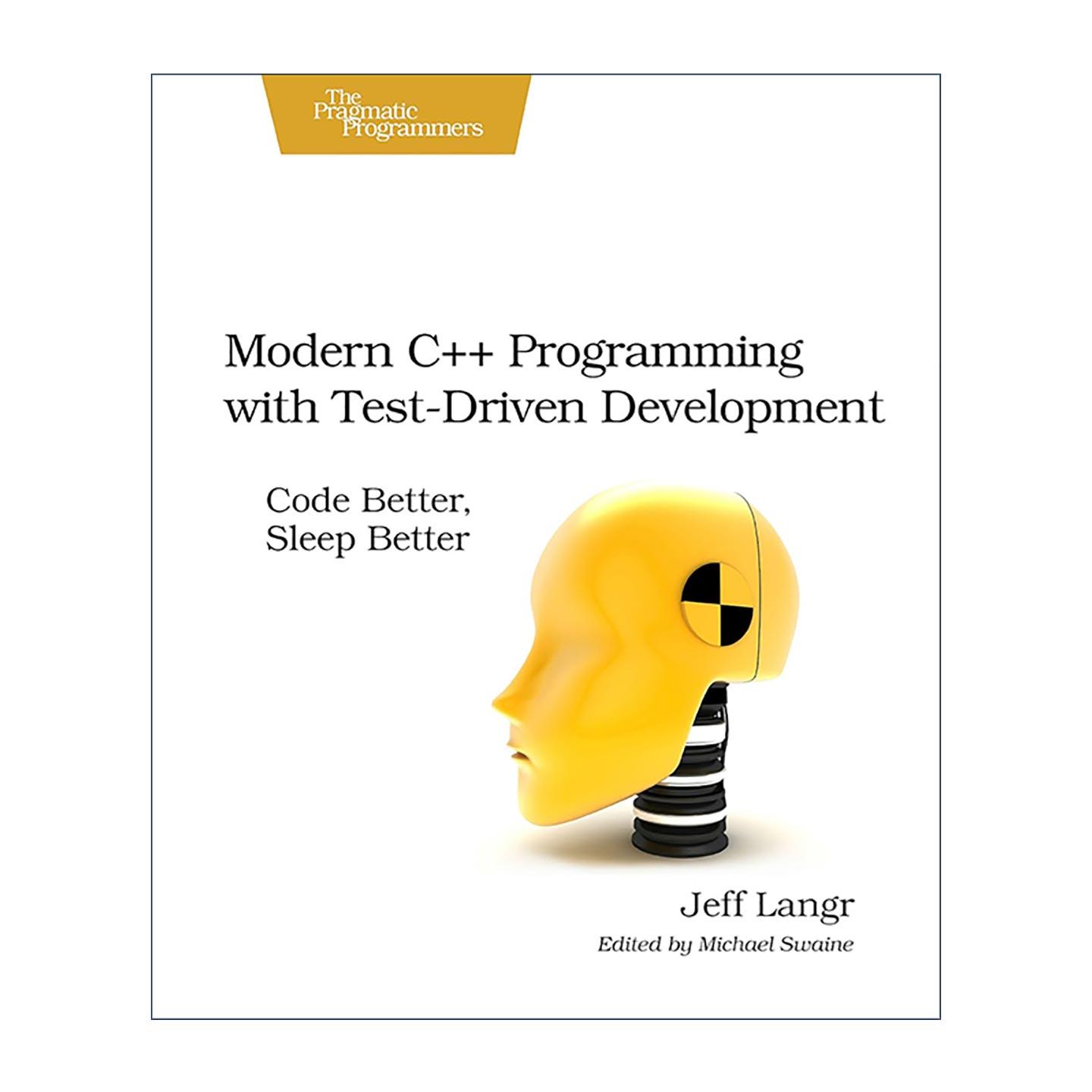 英文原版 Modern C++ Programming with Test-Driven Development C++程序设计实践与技巧 测试驱动开发 计算机 杰夫·兰格 英文版