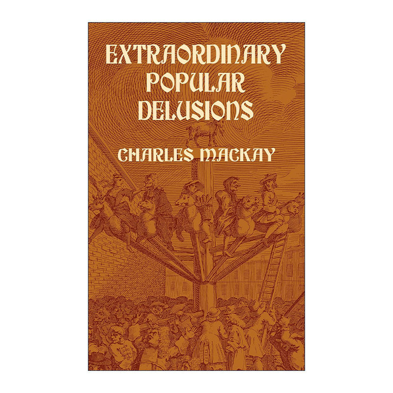 非同寻常的大众幻想与群众性癫狂 英文原版 Extraordinary Popular Delusions 查尔斯·麦基 Charles Mackay进口英语原版书籍