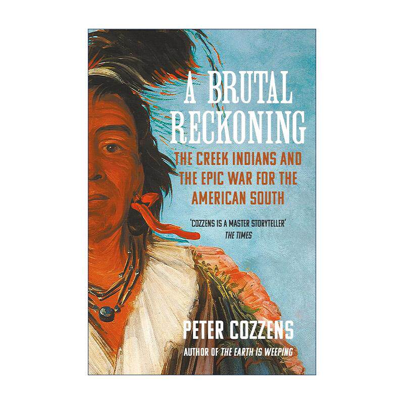 英文原版 A Brutal Reckoning 残酷的清算 克里克印第安人及争夺美国南部的史诗战争 英文版 进口英语原版书籍