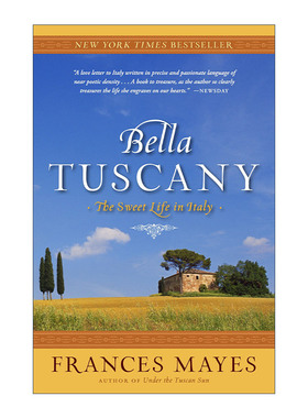 美丽的托斯卡纳 英文原版 Bella Tuscany 意大利旅游传记 Frances Mayes 英文版 进口英语原版书籍