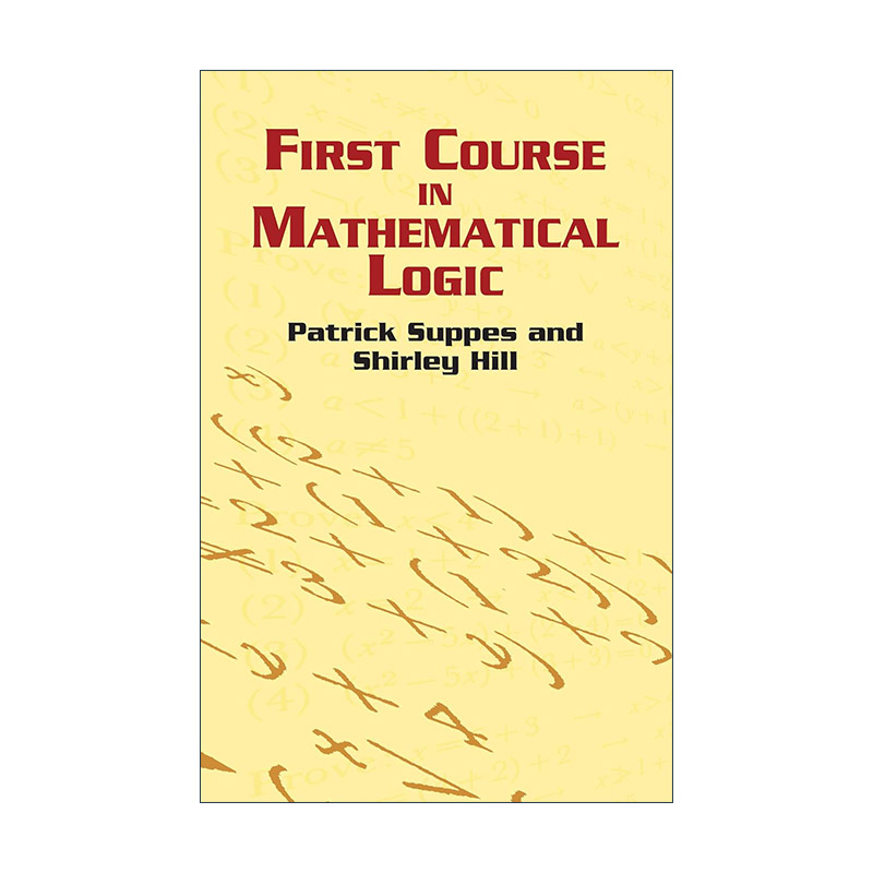 英文原版 First Course in Mathematical Logic 初级数理逻辑 Patrick Suppes英文版 进口英语原版书籍