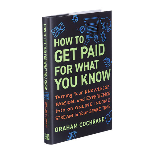如何从你所知道的东西中获得报酬 英文原版 How to Get Paid for What You Know Graham Cochrane 精装 英文版 进口英语原版书籍