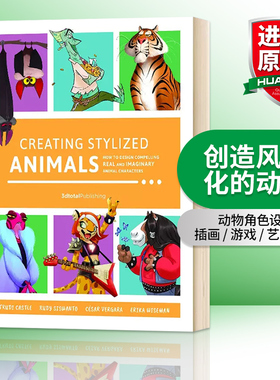 华研原版 创建风格化动物 英文原版 Creating Stylized Animals动画角色绘制设计指南 迪士尼 梦工厂 皮克斯 英文版 进口英语书籍