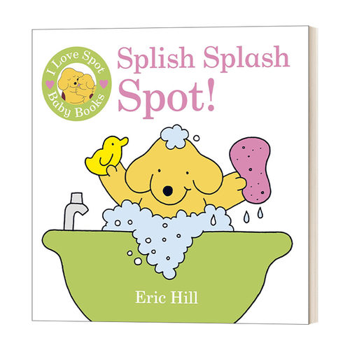 我爱小玻 英文原版绘本 I Love Spot Baby Books Splish Splash 洗澡书 英文版 进口英语原版书籍
