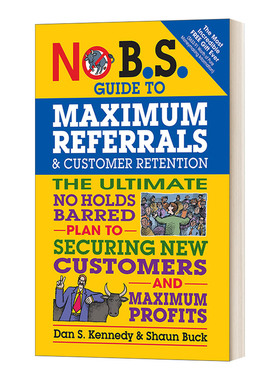 最大限度地推荐和保留客户 英文原版 No B.S. Guide to Maximum Referrals and Customer Retention 英文版 进口英语原版书籍