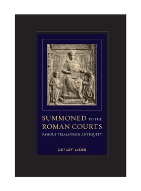 英文原版 Summoned to the Roman Courts 传唤到罗马法庭 古代著名的审判 法律史教授Detlef Liebs 英文版 进口英语原版书籍