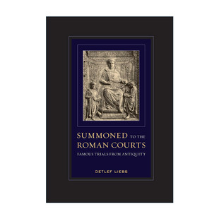 英文原版 Summoned to the Roman Courts 传唤到罗马法庭 古代著名的审判 法律史教授Detlef Liebs 英文版 进口英语原版书籍