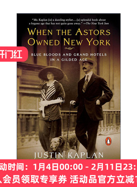 英文原版 When the Astors Owned New York 当阿斯特家族控制了纽约 镀金时代的贵族和大酒店 传记 Justin Kaplan进口英语原版书籍