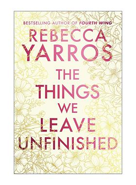 英文原版 The Things We Leave Unfinished 我们未完成的事 精装刷边特装版 第四翼作者Rebecca Yarros历史浪漫小说 英文版