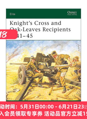 英文原版 Knight's Cross and Oak-Leaves Recipients 1941–45 骑士十字勋章和橡叶勋章获得者 二战后期 军事精锐系列 英文版