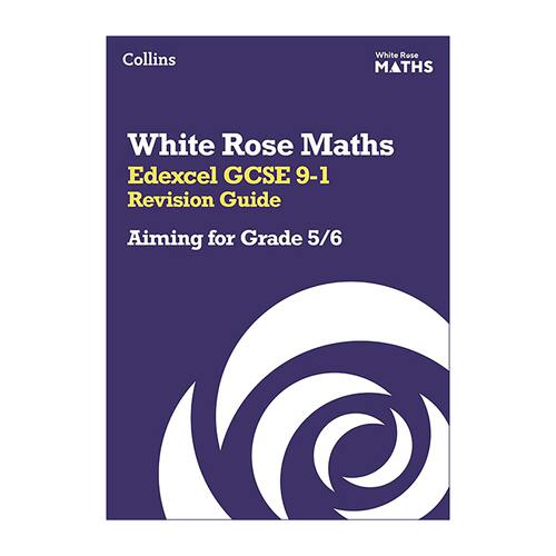 英文原版 Collins White Rose Maths Edexcel GCSE 9-1 Revision Guide:  Aiming for a Grade 5/6 柯林斯白玫瑰数学 爱德思GCSE考