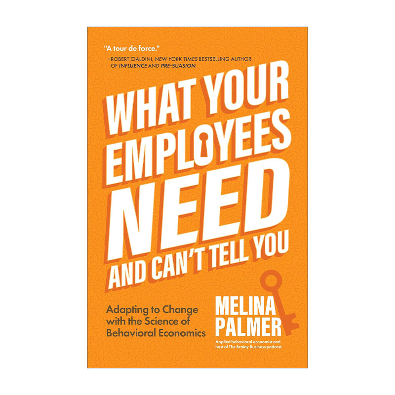 企业员工管理指南  英文原版 What Your Employees Need and Can't Tell You 行为经济学 领导学 组织变革 Melina Palmer 英文版