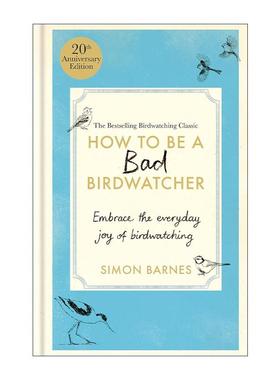 英文原版 How to Be a Bad Birdwatcher 窗外飞过一只鸟 如何成为一个观鸟者 精装周年纪念版 西蒙·巴恩斯 进口英语原版书籍