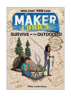 英文原版 Maker Comics Survive in the Outdoors! 创客漫画系列 户外生存技能 英文版 进口英语原版书籍