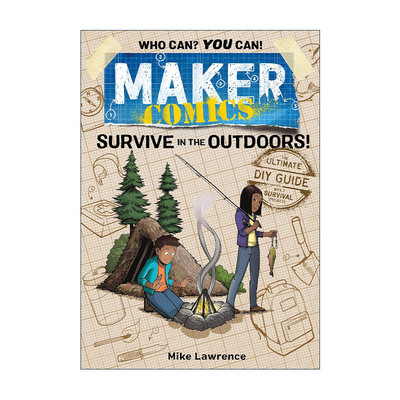 英文原版 Maker Comics Survive in the Outdoors! 创客漫画系列 户外生存技能 英文版 进口英语原版书籍