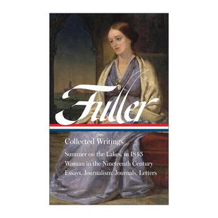 精装 书籍 Fuller 进口英语原版 英文版 美国文库 玛格丽特·富勒作品集 Writings Collected Margaret 英文原版