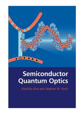英文原版 Semiconductor Quantum Optics 半导体量子光学 精装 Mackillo Kira 英文版 进口英语原版书籍