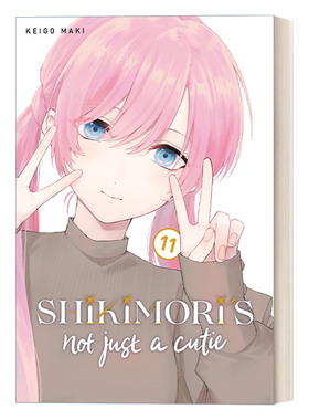 英文原版 Shikimori's Not Just a Cutie 11 我家女友可不止可爱呢11 青春温馨浪漫爱情小说漫画 Keigo Maki 英文版 进口英语书籍