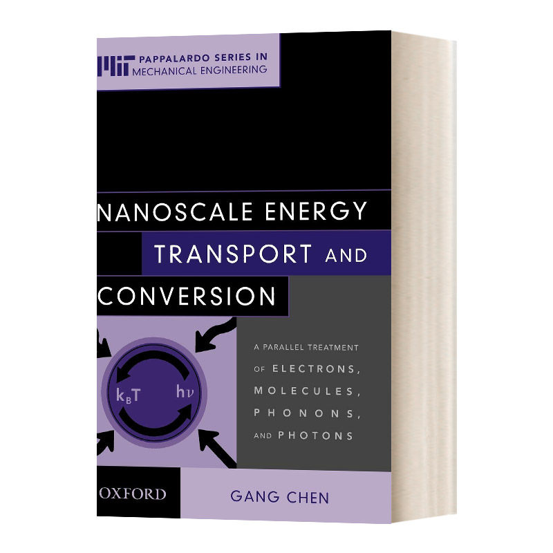 现货 纳米级能源运输和转换 英文原版 Nanoscale Energy Transport and Conversion 电子 分子 声子和光子的并行处理  进口英语书