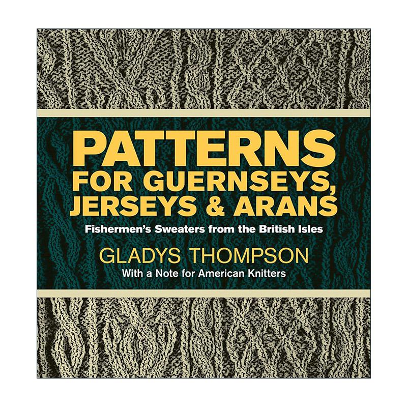 英文原版 Patterns for Guernseys Jerseys and Arans 来自不列颠群岛的渔民毛衣 英国传统图案 实用制作插图指南进口英语原版书籍