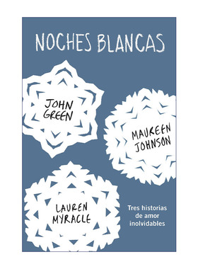 冬季浪漫故事  英文原版 Noches blancas Tres historias de amor inolvidables Let it Snow 西班牙语版 John Green 进口原版书籍