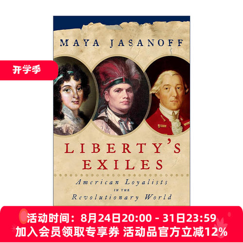 英文原版 Liberty's Exiles 自由的流亡者 帝国往事三部曲 永失美国与大英帝国的东山再起 Maya Jasanoff 英文版 进口英语原版书籍
