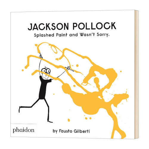 杰克逊 英文原版 Jackson Pollock Splashed Paint And Wasn't Sorry 波洛克 泼漆也不后悔 儿童艺术启蒙绘本 英文版 进口英语书