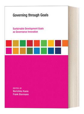 通过目标管理 英文原版 Governing through Goals 管理创新可持续发展的目标 政治 Norichika Kanie 英文版 进口英语原版书籍