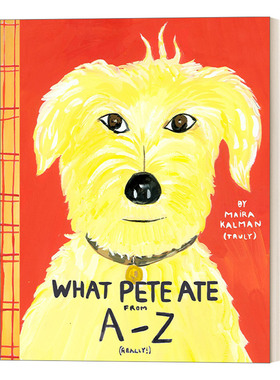 英文原版绘本 What Pete Ate from A to Z 皮特从头到尾吃了什么 2-5岁儿童动物主题绘本 Maira Kalman 英文版 进口英语原版书籍