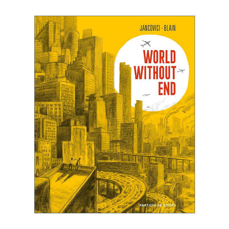英文原版 World Without End 没有尽头的世界 法国漫画家克里斯托夫·布兰 Christophe Blain 精装科普漫画 进口英语原版书籍