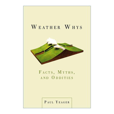 天气物语  英文原版 Weather Whys 事实 神话与奇怪现象 气象学 Paul Yeager 英文版 进口英语原版书籍