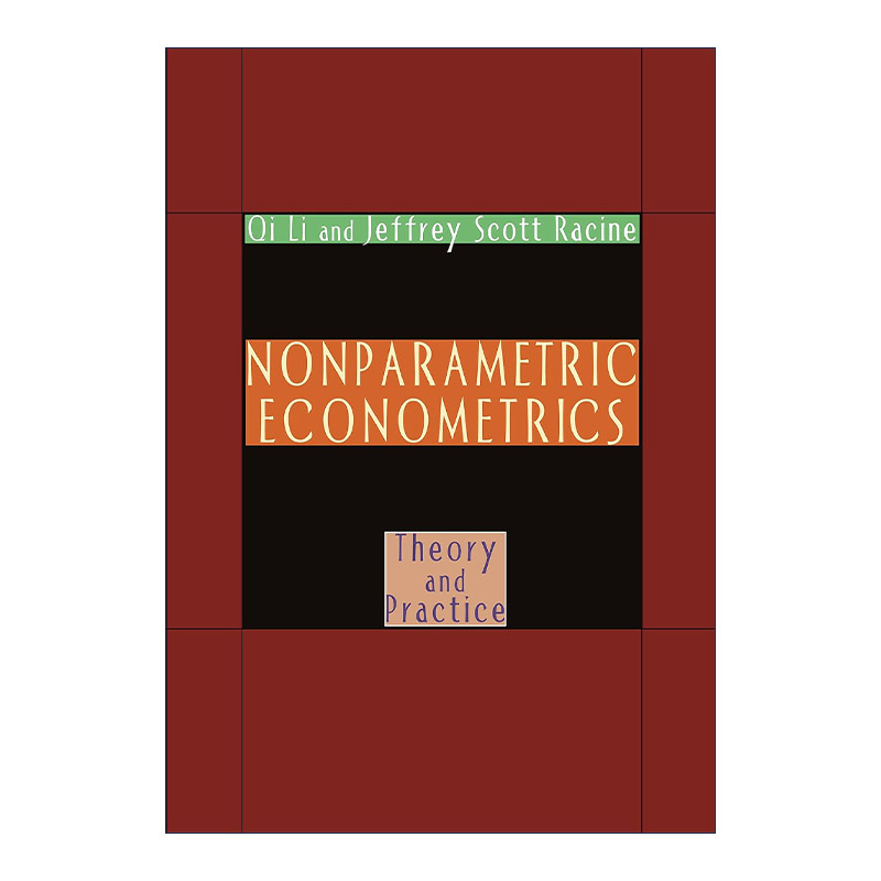 现货 英文原版 Nonparametric Econometrics 非参数计量经济学 理论与实践 李奇 Jeffrey Scott Racine 英文版 进口英语原版书籍
