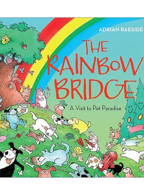 英文原版 The Rainbow Bridge 彩虹桥 宠物天堂之旅 儿童死亡教育绘本 Adrian Raeside 英文版 进口英语原版书籍