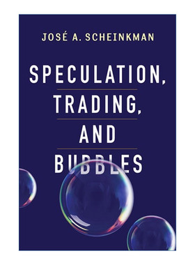 谁都逃不掉的泡沫  英文原版 Speculation Trading and Bubbles 金融投资 经济学 哥伦比亚商学院教授Jose A. Scheinkman 精装