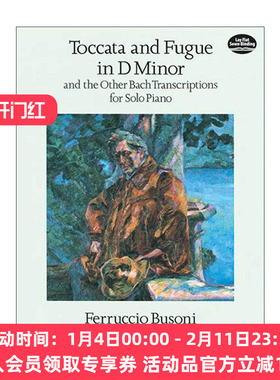 英文原版 Toccata and Fugue in D Minor and the Other Bach Transcriptions for Solo Piano d小调托卡塔与赋格 及其它巴赫改编