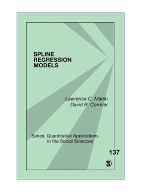 样条回归模型  英文原版 Spline Regression Models 劳伦斯·C.马希 SAGE社会科学定量研究应用丛书 英文版 进口英语原版书籍