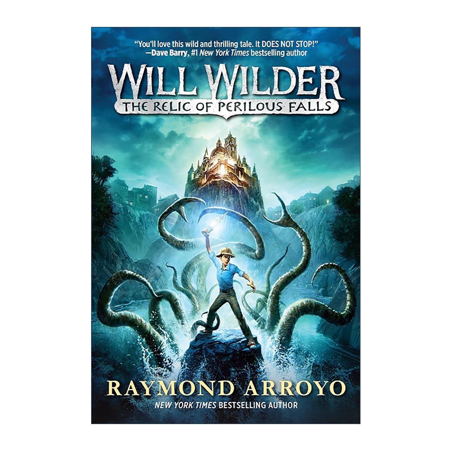 英文原版 Will Wilder #1 The Relic of Perilous Falls 威尔·怀尔德系列1 危险瀑布的遗迹 儿童冒险小说 Raymond Arroyo 英文版