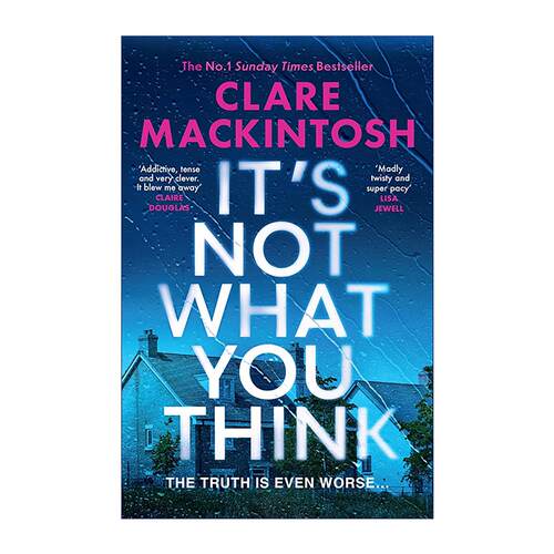 英文原版 It’s Not What You Think 并非你所想 家庭悬疑心理惊悚小说 纽约时报畅销书作家Clare Mackintosh 大开本 英文版