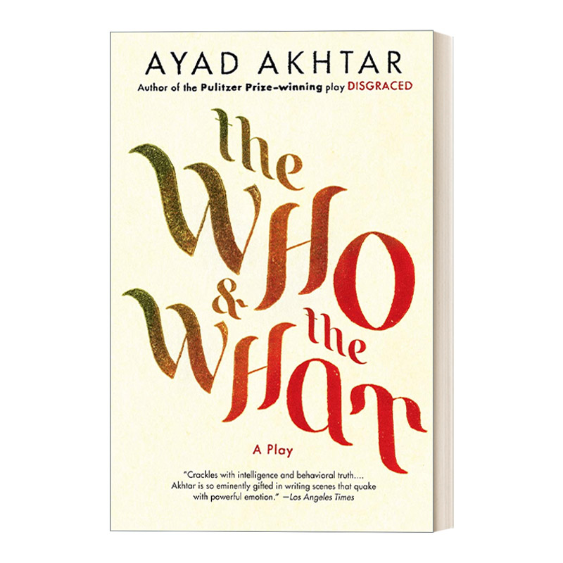 人和物 英文原版 The Who and the What A Play 剧本 普利策奖作者 阿亚德阿赫塔尔 英文版 进口英语原版书籍