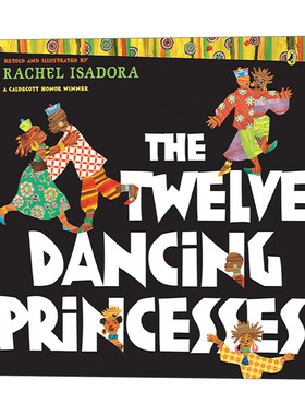 十二个跳舞的公主 英文原版 The Twelve Dancing Princesses 凯迪克奖 儿童童话名著 Rachel Isadora 英文版 进口英语原版书籍