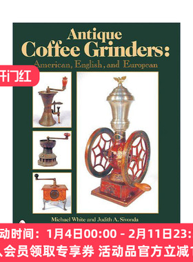英文原版 Antique Coffee Grinders 古董咖啡研磨机 美国 英国和欧洲 精装插图收藏指南 Michael White 英文版 进口英语原版书籍
